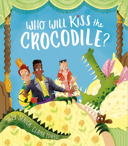 Who Will Kiss The Crocodile? - Hardback