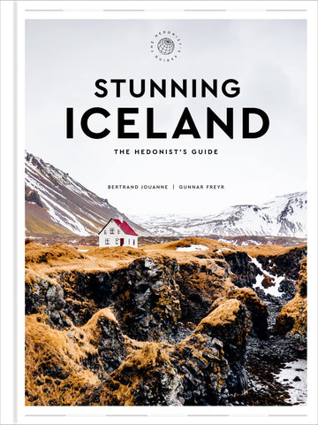Stunning Iceland : The Hedonist's Guide - Hardback
