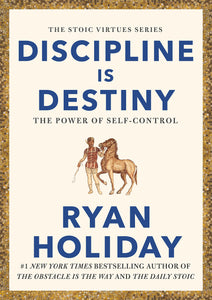 Discipline is Destiny : The Power of Self-Control - Hardback