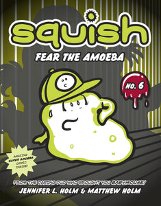 Squish #6: Fear the Amoeba - Paperback