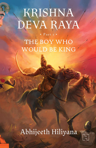 Krishnadevaraya #1 : The Boy Who Would Be King - Paperback