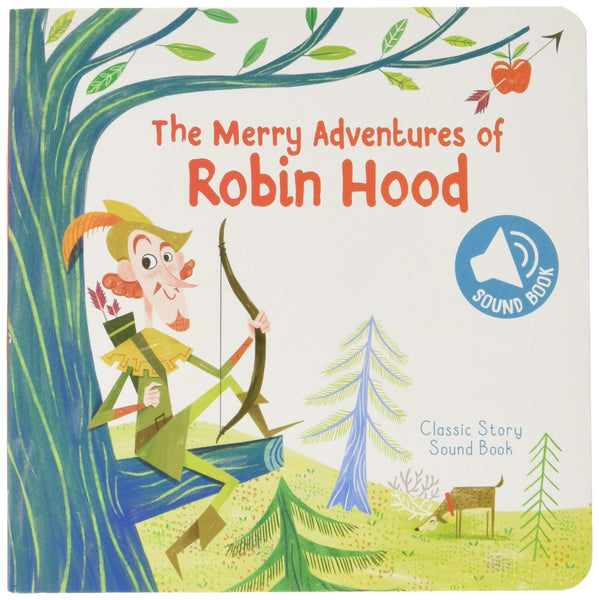 Classic Story Sound Book : The Merry Adventures of Robin Hood - Board Book