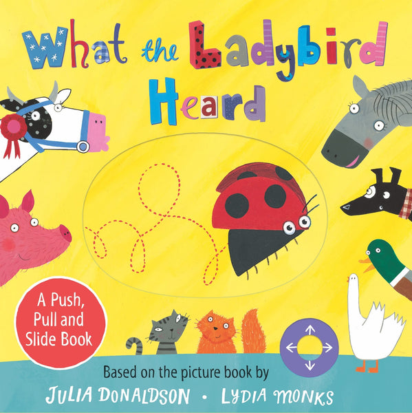 What the Ladybird Heard : A Push, Pull and Slide Book - Board book