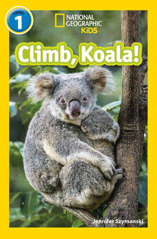 Climb, Koala!: Level 1 (National Geographic Readers) - Paperback