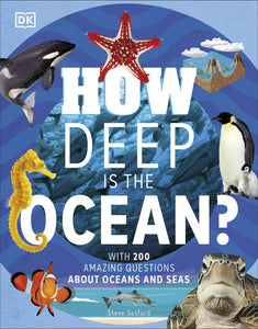 How Deep is the Ocean? : With 200 Amazing Questions About The Ocean - Hardback