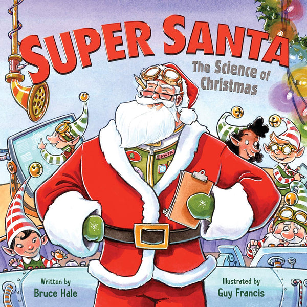 Super Santa : The Science of Christmas - Hardback