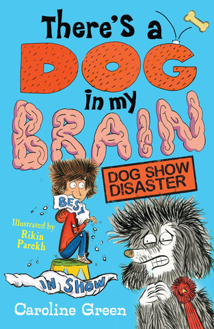 There's a Dog in My Brain: Dog Show Disaster - Paperback