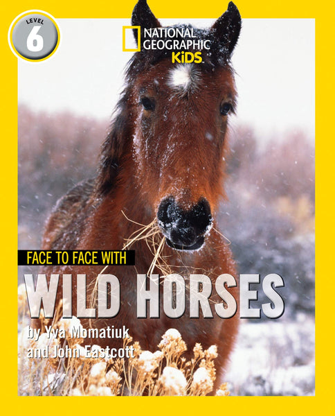 Face to Face with Wild Horses: Level 6 (National Geographic Readers) - Paperback