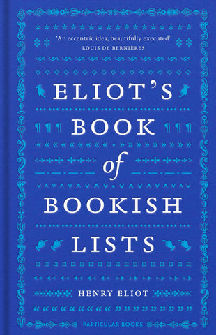 Eliot's Book Of Bookish Lists: A Sparkling Miscellany Of Literary Lists - Hardback