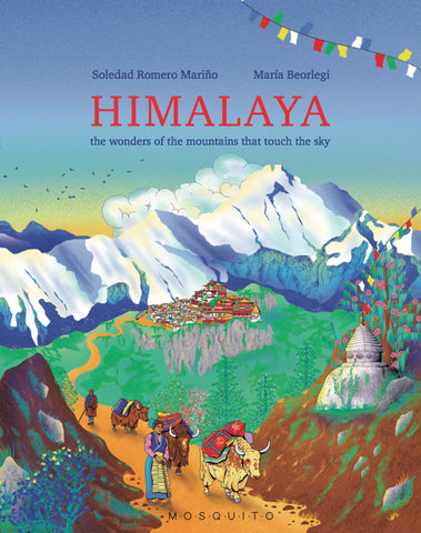 Himalaya: The wonders of the mountains that touch the sky - Hardback