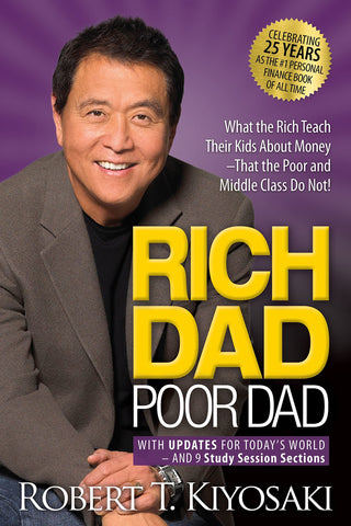 Rich Dad Poor Dad : What The Rich Teach Their Kids About Money That The Poor And Middle Class Do Not! (25th Anniversary Edition) - Paperback