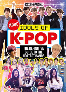 100% Unofficial : More Idols of K-Pop (The essential guide for top K-Pop fans) - Hardback