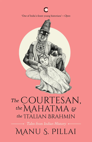 The Courtesan, The Mahatma, And The Italian Brahmin - Paperback