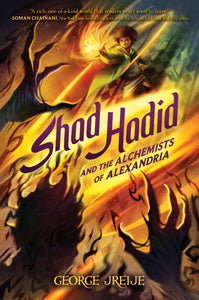 Shad Hadid And The Alchemists Of Alexandria - Hardback