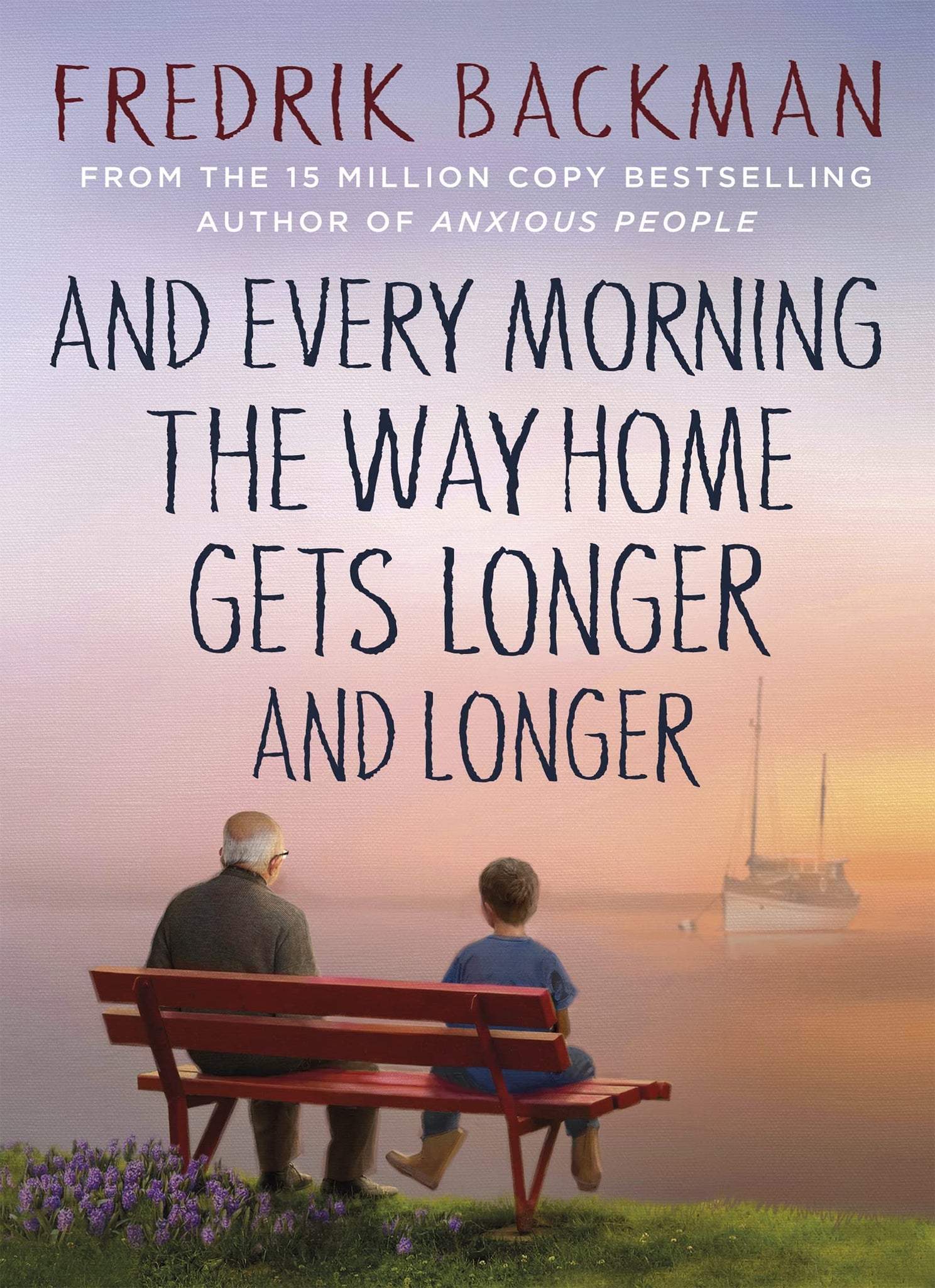 And Every Morning the Way Home Gets Longer and Longer - Hardback