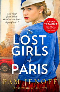The Lost Girls Of Paris: An emotional story of friendship in WW2 inspired by true events for fans of The Tattoist of Auschwitz - Paperback