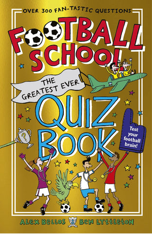 Football School : The Greatest Ever Quiz Book - Paperback