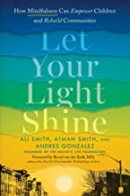 Let Your Light Shine: How Mindfulness Ca