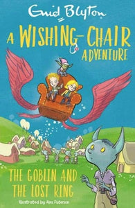 A Wishing-Chair Adventure : The Goblin And The Lost Ring: Colour Short Stories - Paperback