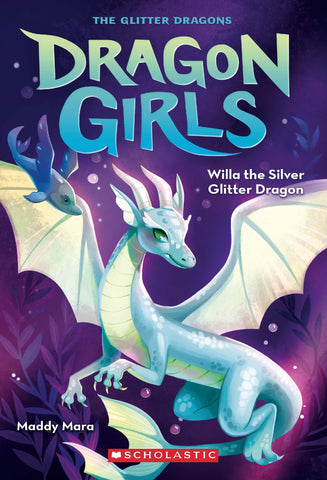 Dragon Girls #2: Willa the Silver Glitter Dragon - Paperback