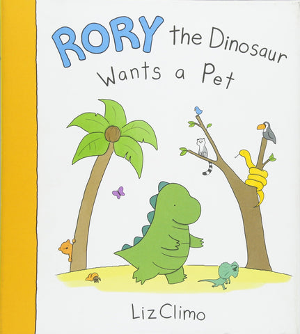 Rory the Dinosaur #2 : Rory The Dinosaur Wants A Pet - Hardback
