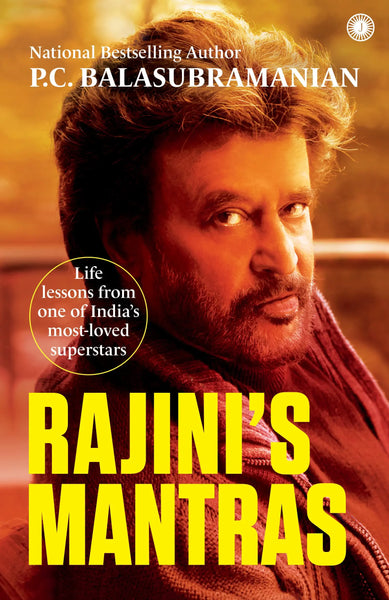 Rajini's Mantras : Life Lessons from one of India’s most-loved Superstars - Hardback