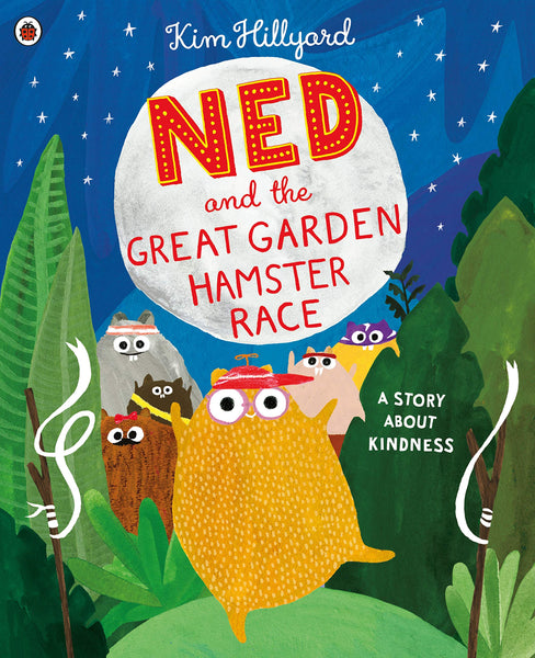 Ned and the Great Garden Hamster Race: a story about kindness - Paperback
