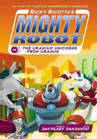 Mighty Robot #7 : Mighty Robot VS The Uranium Unicorns from Uranus - Paperback