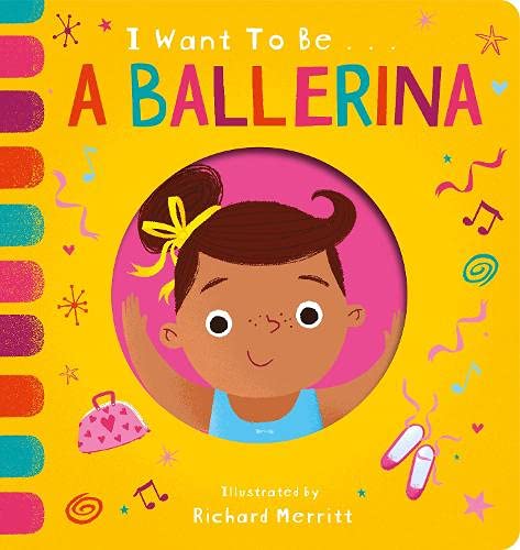 I Want to Be a Ballerina - Board Book
