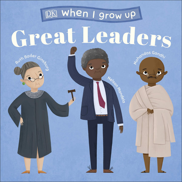 When I Grow Up - Great Leaders - Hardback