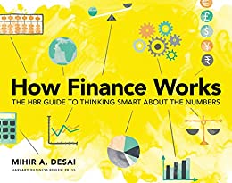 How Finance Works : The HBR Guide to Thinking Smart About the Numbers - Paperback
