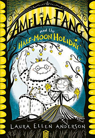 Amelia Fang #4 : Amelia Fang and the Half-Moon Holiday - Paperback