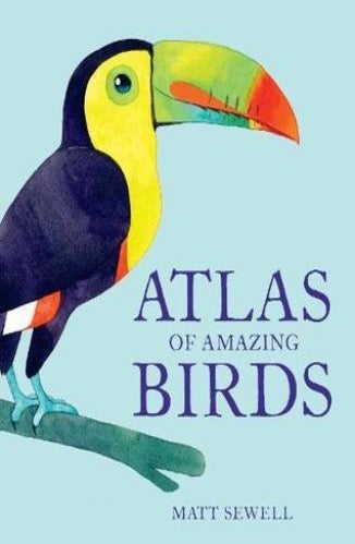 ATLAS OF AMAZING BIRDS - Kool Skool The Bookstore