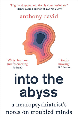 Into the Abyss: A neuropsychiatrist's notes on troubled minds - Paperback