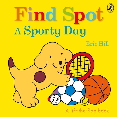 Find Spot: A Sporty Day (A Lift-The-Flap Story) - Board Book