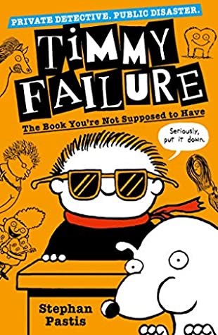Timmy Failure 5 : The Book You're Not Supposed to Have - Paperback