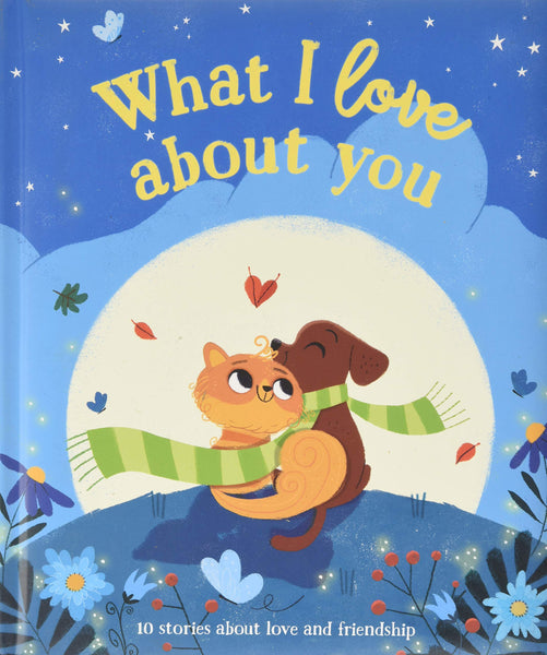 What I Love About You - Hardback