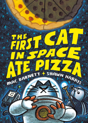 The First Cat in Space Ate Pizza - Hardback