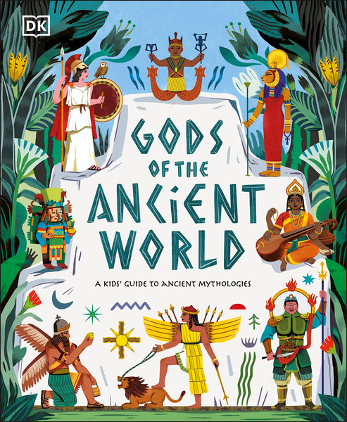 Gods of the Ancient World: A kids’ Guide to Ancient Mythologies - Hardback