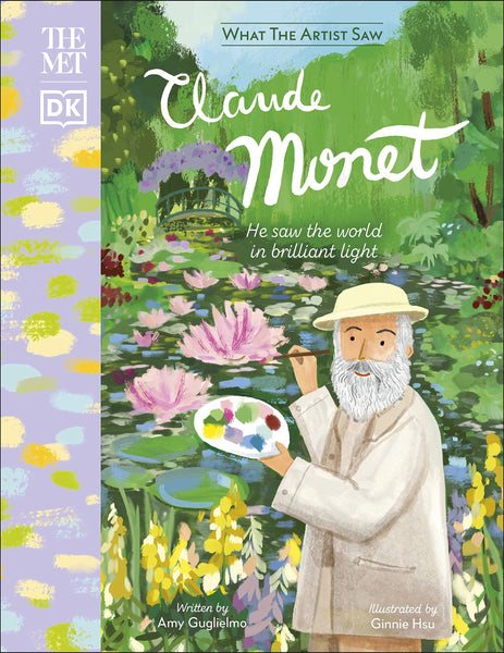 The Met : Claude Monet : He Saw the World in Brilliant Light - Hardback