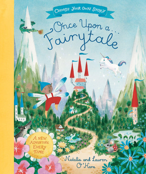 Once Upon A Fairytale : A Choose-Your-Own Fairytale Adventure - Paperback