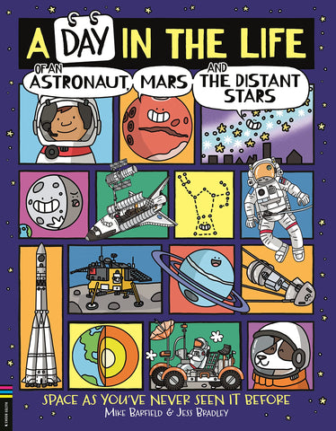 A Day in the Life of an Astronaut, Mars and the Distant Stars: Space as You've Never Seen it Before - Paperback