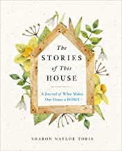 The Stories Of This House: A Journal Of