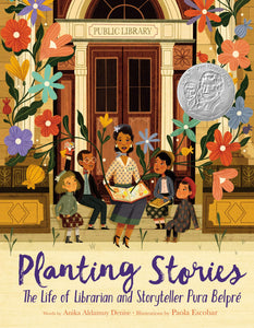 Planting Stories : The Life Of Librarian And Storyteller Pura Belpre - Hardback
