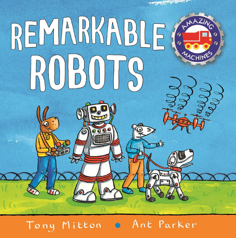 Amazing Machines: Remarkable Robots - Board book