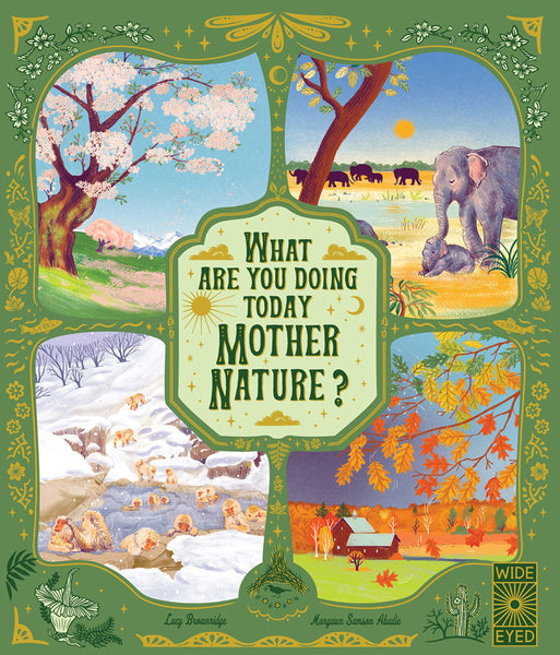 What Are You Doing Today, Mother Nature? - Hardback
