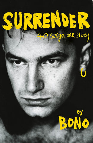 Surrender: Bono Autobiography: 40 Songs, One Story - Hardback