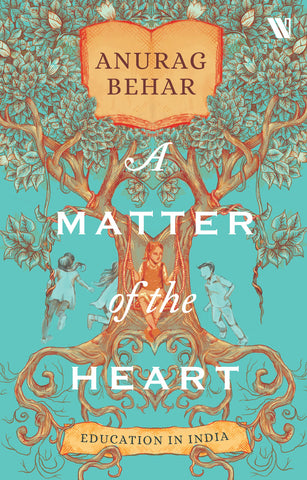 A Matter Of The Heart: Education In India - Paperback