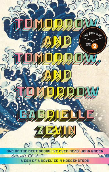 Tomorrow, and Tomorrow, and Tomorrow - Paperback