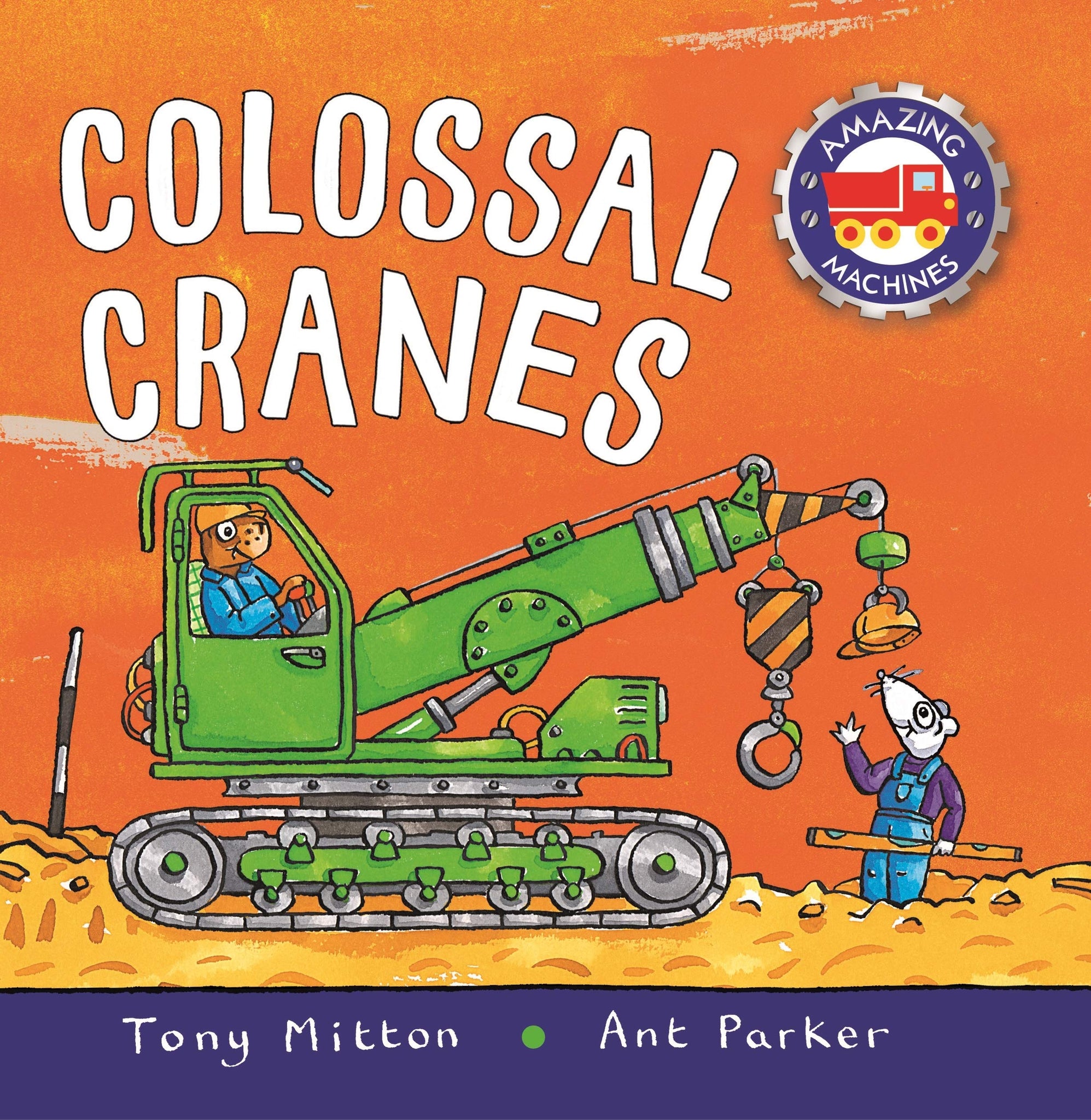 Amazing Machines: Colossal Cranes - Board book